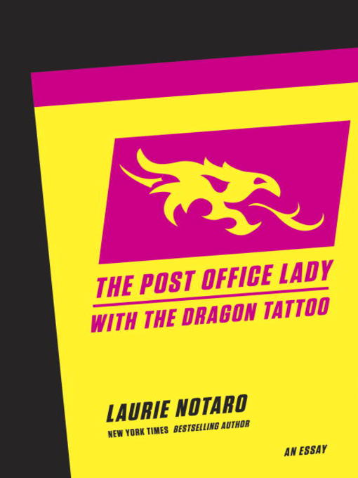 Title details for The Post Office Lady with the Dragon Tattoo by Laurie Notaro - Wait list
